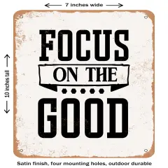 DECORATIVE METAL SIGN - Focus On the Good - Vintage Rusty Look