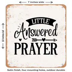 DECORATIVE METAL SIGN - Little Answered Prayer - 2 - Vintage Rusty Look