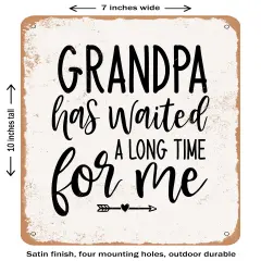 DECORATIVE METAL SIGN - Grandpa Has Waited a Long Time For Me- Vintage Rusty Look