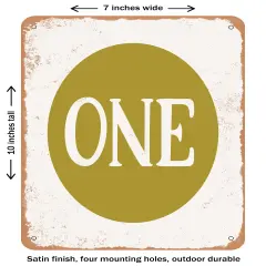 DECORATIVE METAL SIGN - One - 9- Vintage Rusty Look