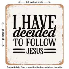 DECORATIVE METAL SIGN - I Have Decided to Follow Jesus - 2 - Vintage Rusty Look