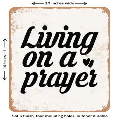 DECORATIVE METAL SIGN - Living On a Prayer - 2- Vintage Rusty Look