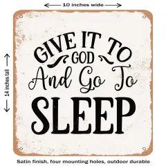 DECORATIVE METAL SIGN - Give It to God and Go to Sleep- Vintage Rusty Look