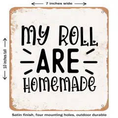 DECORATIVE METAL SIGN - My Roll Are Homemade- Vintage Rusty Look