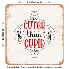 DECORATIVE METAL SIGN - Cuter Than Cupid-01 - Vintage Rusty Look