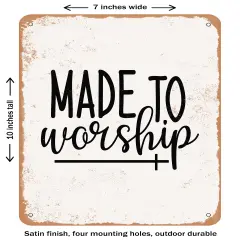 DECORATIVE METAL SIGN - Made to Worship - 2 - Vintage Rusty Look