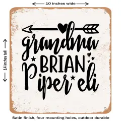 DECORATIVE METAL SIGN - Grandma Brian Piper Eli - 2- Vintage Rusty Look