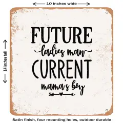 DECORATIVE METAL SIGN - Future Ladies Man Current Mama S Boy - 2- Vintage Rusty Look