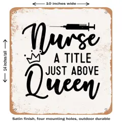 DECORATIVE METAL SIGN - Nurse a Title Just Above Queen - 2- Vintage Rusty Look