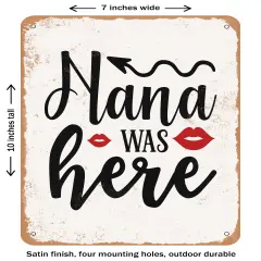 DECORATIVE METAL SIGN - Nana Was Here- Vintage Rusty Look