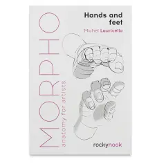 Anatomy for Artists Hands and Feet