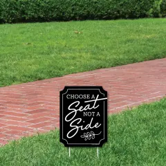 Big Dot of Happiness Black Choose a Seat, Not a Side - Outdoor Lawn Sign - Wedding Ceremony Seating Yard Sign - 1 Piece