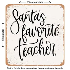 DECORATIVE METAL SIGN - Santa's Favorite Teacher - 2- Vintage Rusty Look