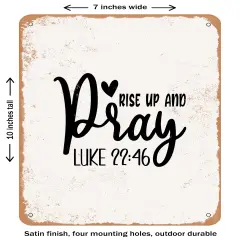 DECORATIVE METAL SIGN - Rise Up and Pray Luke246- Vintage Rusty Look