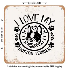 DECORATIVE METAL SIGN - I Love My Boston Terrier - 2 - Vintage Rusty Look