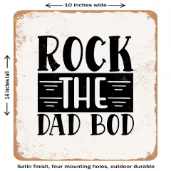 DECORATIVE METAL SIGN - Rock the Dad Bod - 2 - Vintage Rusty Look
