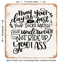 DECORATIVE METAL SIGN - May Your Day Go Fast- Vintage Rusty Look