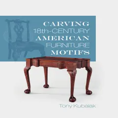 Carving 18th-Century American Furniture Motifs