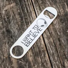I Want to Believe - Bottle Opener