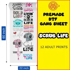 Scrub Life Direct-to-Film DTF Transfer Gang Sheets - 22x60