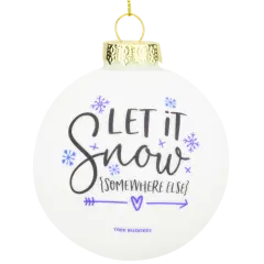 Tree Buddees Let it Snow {Somewhere Else} Funny Winter Ornament Glass Bulb