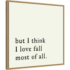 But I think I love fall most of all by Amanti Art Portfolio 22-in. W x 22-in. H. Canvas Wall Art Print Framed in Natural