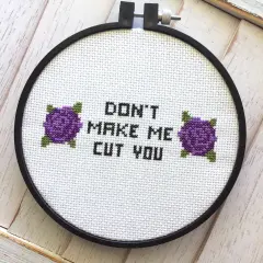 Don't Make Me Cut You Counted Cross Stitch DIY KIT