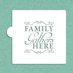 Family Gathers Here Cookie & Craft Stencil | CM026 by Designer Stencils | Cookie Decorating Tools | Baking Stencils for Royal Icing, Airbrush, Dusting Powder | Craft Stencils for Canvas, Paper, Wood | Reusable Food Grade Stencil