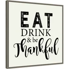 Eat Drink and Be Thankful Script by Amanti Art Portfolio 22-in. W x 22-in. H. Canvas Wall Art Print Framed in Grey
