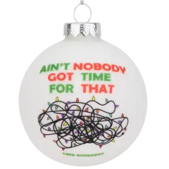 Ain't Nobody Got Time for That Funny Tangled Up Christmas Lights Ornament