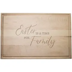 Easter Is A Time For Family 17" x 11" Maple Cutting Board