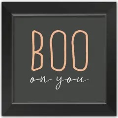 Boo On You Halloween Print in Black Frame