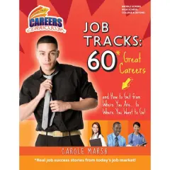 Gallopade Careers Curriculum Job Tracks: 60 Great Careers...and How to Get From Where You Are to Where you Want to Go!