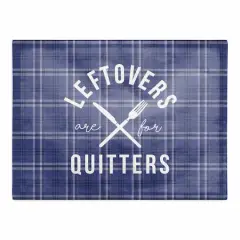 Leftovers Are For Quitters Placemat 