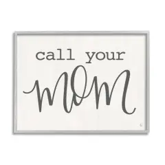 Stupell Industries Call Your Mom Encouraging Casual Typography Phrase Framed Giclee Art Gray