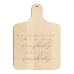 Be Somebody Good 8" x 17" Maple Paddle Cutting Board