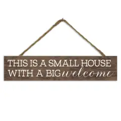 Small House Big Welcome 17" x 3.5" Outdoor/Indoor Hanging Sign