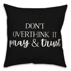 18" Pray & Trust Indoor/Outdoor Pillow Black