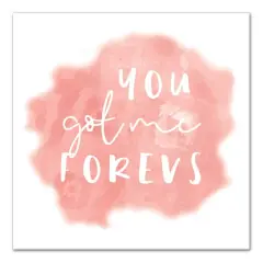 You Got Me Forevs Canvas Art