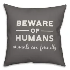 Beware of Humans Throw Pillow