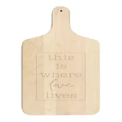 This Is Where Love Lives Maple Paddle Cutting Board