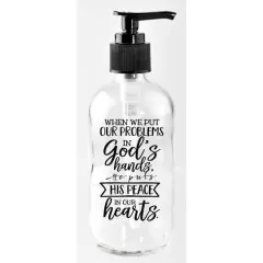 8oz. Problems in God's Hands Glass Soap Dispenser