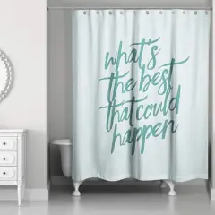 What's the Best That Could Happen 71" x 74" Shower Curtain