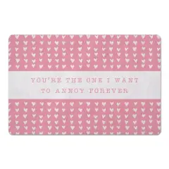 Pink Hearts The One I Want to Annoy Forever 27" x 18" Floor Mat