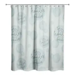 74" Turn Your Troubles Into Bubbles Shower Curtain Green