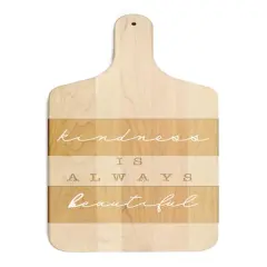 17" Kindness is Always Beautiful Maple Paddle Cutting Board