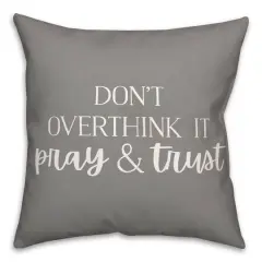 18" Pray & Trust Indoor/Outdoor Pillow Gray