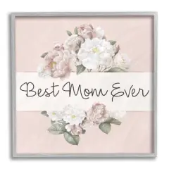 Stupell Industries Best Mom Ever Delicate Flower Bouquet Text Quote Framed Giclee Art Gray