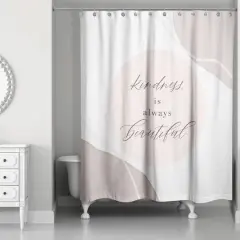 Kindness Is Always Beautiful 71" x 74" Shower Curtain