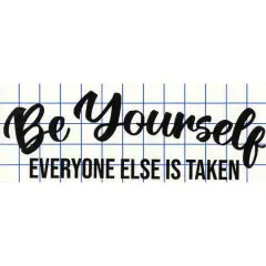 Leisure Arts&reg; Vinyl Be Yourself Everyone Else is Taken Black Wall Decal